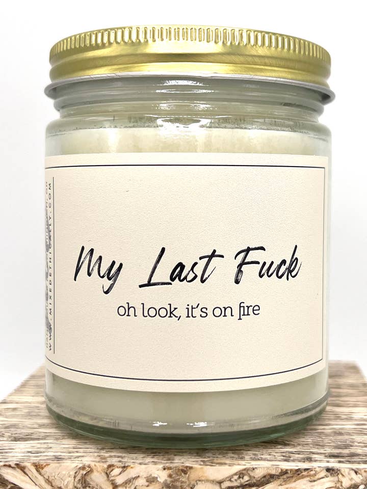 Mixed Ethically My Last Fuck Soy Candle 8oz for wholesale by Mixed Ethically