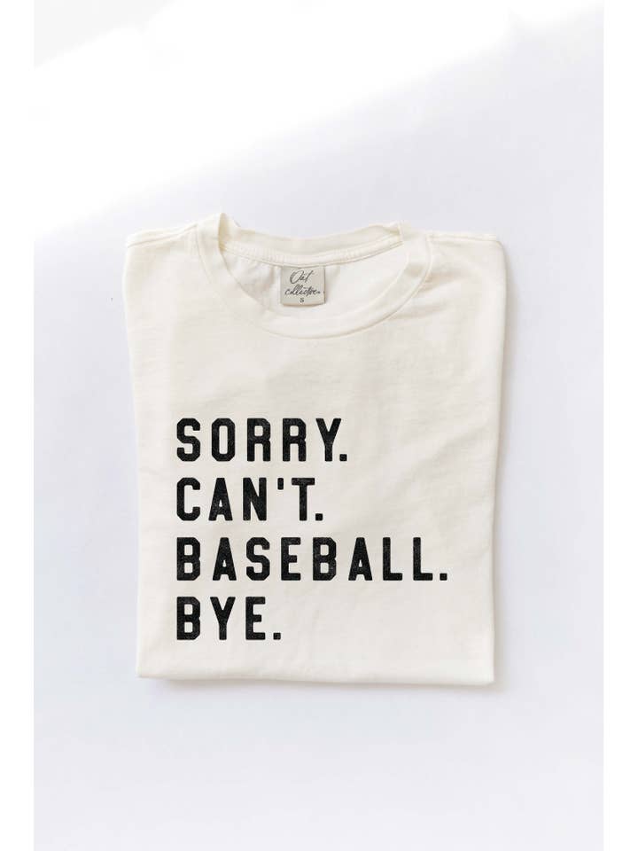 OAT COLLECTIVE - Wholesale Screen Printed T-Shirt - Women's - SORRY. CAN'T. BASEBALL. BYE. Mineral Washed Graphic Top