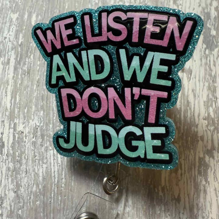 The Wild Poppy - Wholesale Badge Accessory - Women's - Badge Reel We Listen and We don't Judge Blue