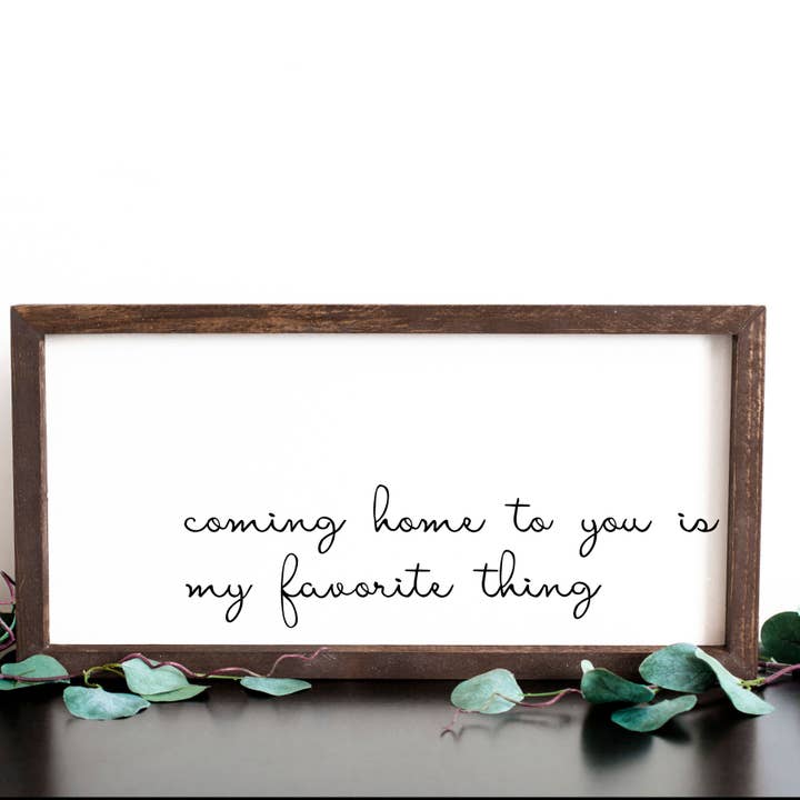 Charming Wood Home - Wholesale Wall Sign - Coming Home to You is My Favorite Thing Painted Wood Sign
