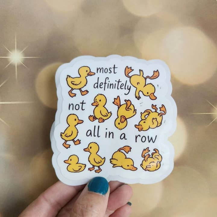 I don't have ducks in a row sticker, funny, cute for wholesale by Blu Butterfly Stickers