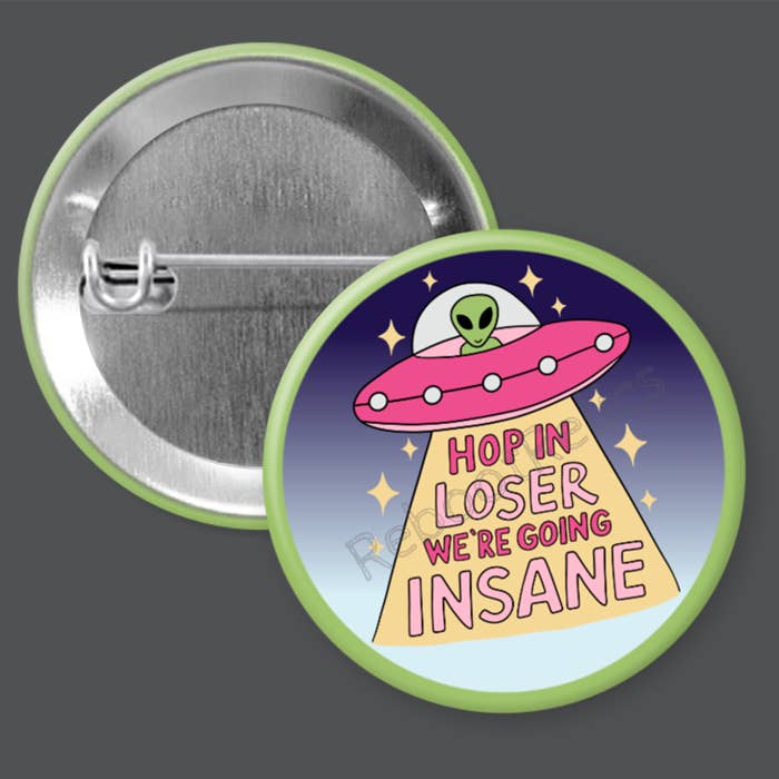 Hop In Loser: Colorful Alien UFO -Pin or Magnet (1.5"-2.25") for wholesale by RebootRelics
