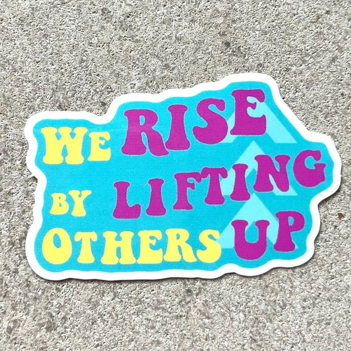 Live Inspired 365 - Wholesale Sticker - "We rise by lifting others up" sticker