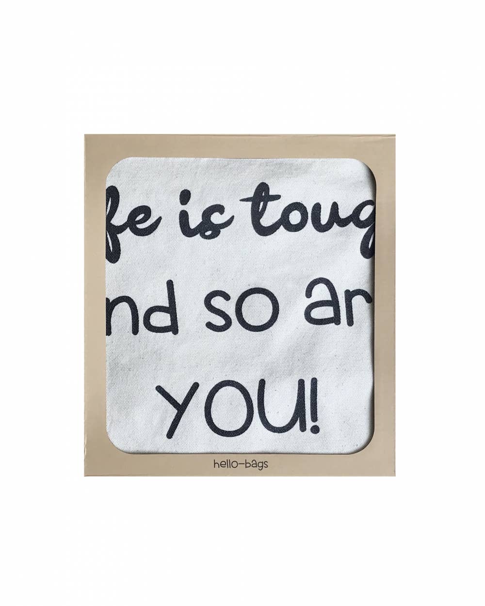 hello-bags – wholesale Bärkasse - Dam – TOTE VÄSKA (TYGPÅSE) ”LIVET ÄR TUFFT OCH DET ÄR DU OCKSÅ!”2