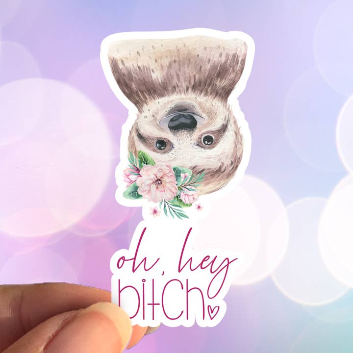 Autocollant Oh Hey Bitch Sloth pour la vente par tcbco