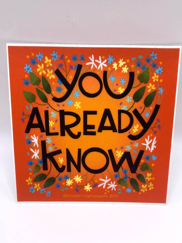 You Already Know Vinyl Sticker for wholesale by mightypigeon