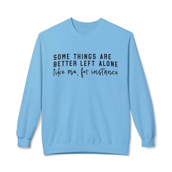 Vissa saker är bättre att lämna ifred avslappnad grafisk tröja för wholesale av Apparel Crush