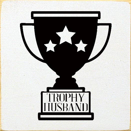 SAWDUST CITY – wholesale Skylt – Trophy Husband Träskylt9