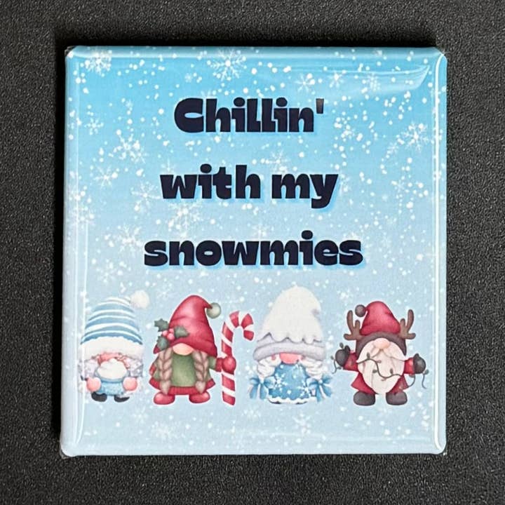 Funny Christmas Gnome Magnet – Chillin’ With My Snowmies for wholesale by The JC Creations