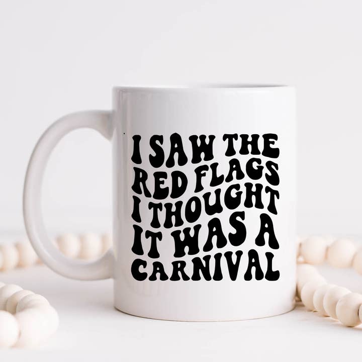 Mug à café I Saw Red Flags I Thought It Was A Carnival pour la vente par Hm Mugs