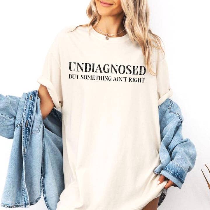 TheKingShirt - Wholesale Graphic Sweatshirt - Women's - Undiagnosed But Pretty Sure Somethings Up Funny Comfort Tee4