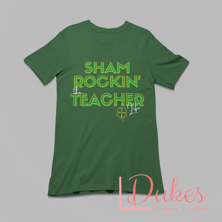 Sham Rockin' la vie d'enseignant T-shirt de la Saint-Patrick pour la vente par Dukes Designs & Creations