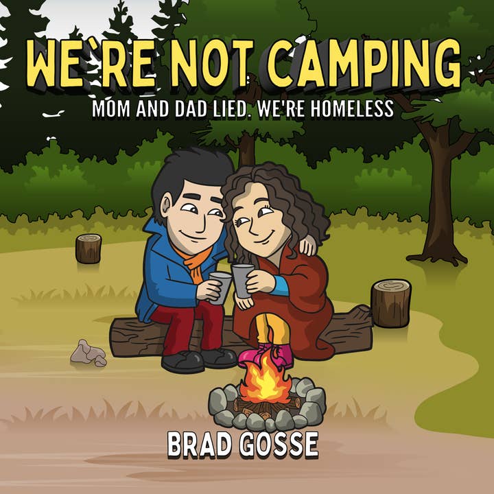 Non stiamo campeggiando: Mamma e papà hanno mentito, siamo senzatetto (Copia firmata) per la vendita all'ingrosso da parte di Brad Gosse