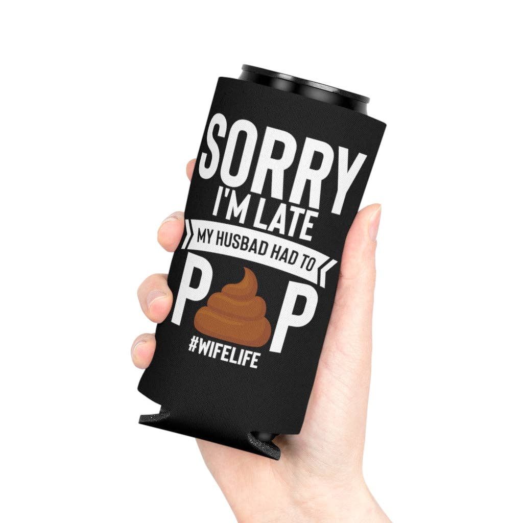 Teegarb LLC - Wholesale Isolators voor dranken/huggers en koozies - Bier Can Cooler Sleeve Novelty Late Mijn man moest poepen Sarcasme Uitspraken Minnaar Hilarische sardonische ironische echtgenoot Catchphrase Lover6