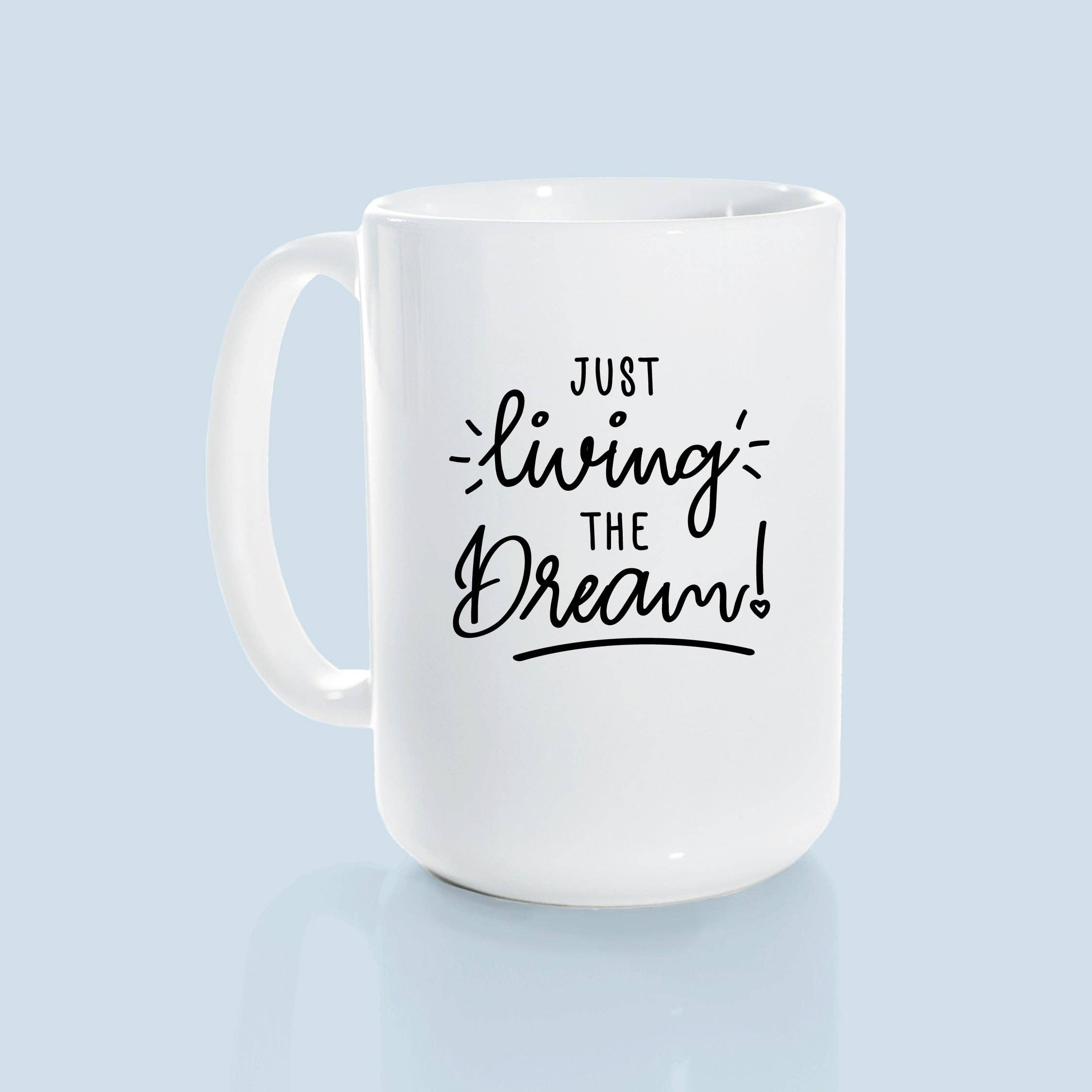 Prairie Chick Prints - Wholesale Coffee Mug - just living the dream | ceramic mug6