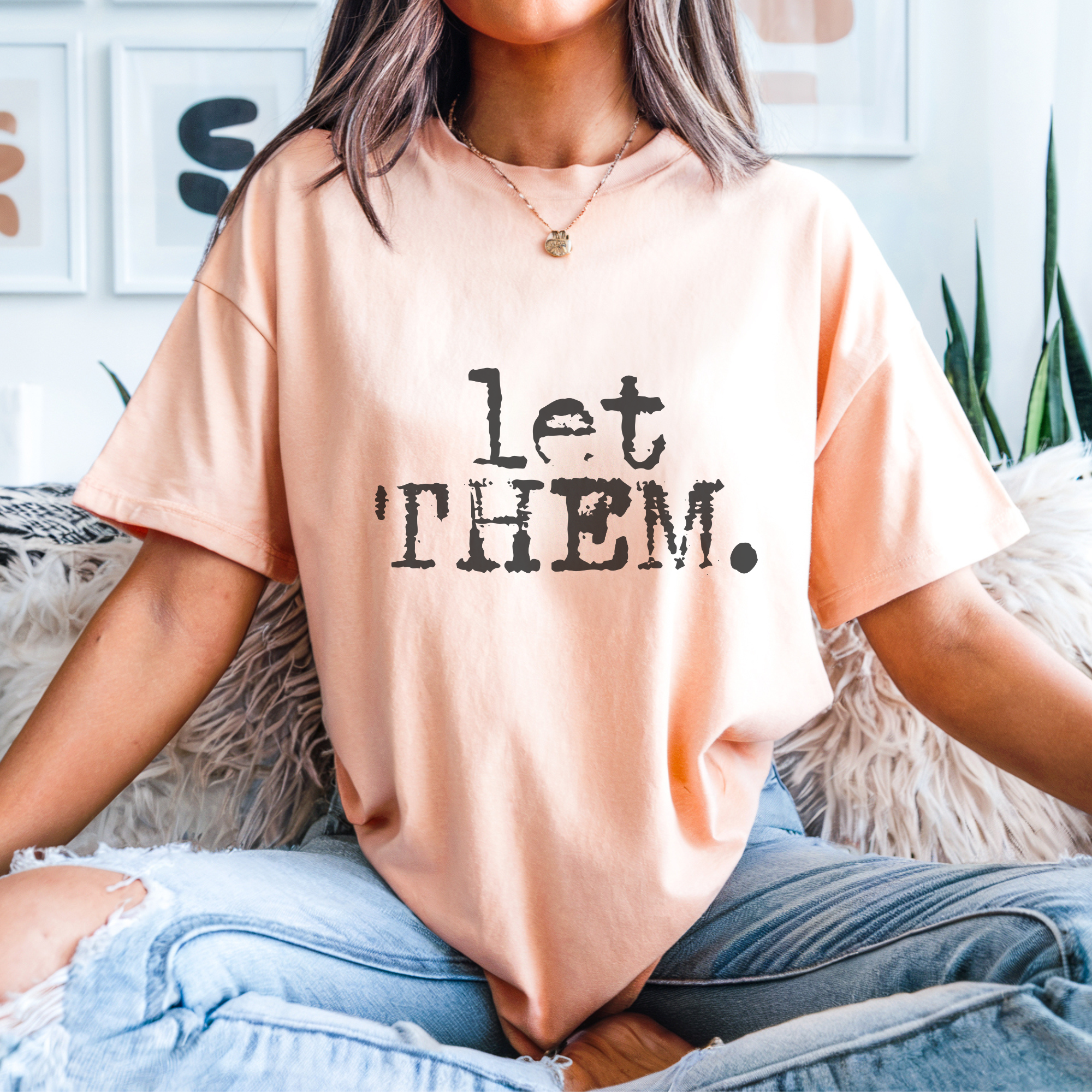 Trendznmore - Modern Graphic Apparel - Wholesale T-Shirt (Graphic) - Women's - Let Them. Distressed Typography Funny Graphic T-Shirt 6