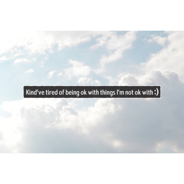 Kind've Tired Of Being Ok With Things I'm Not Ok With for wholesale by WitWords by M&W Design Co.