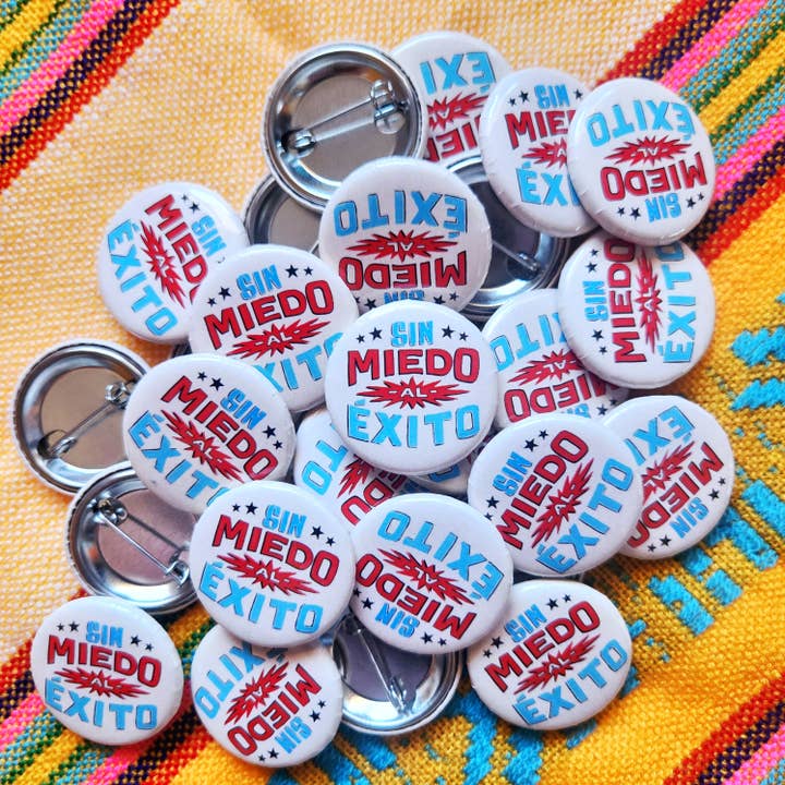 Erica Alfaro Designs - Wholesale Lapel Pin/Button - Sin Miedo Al Exito Pin-Back Button1