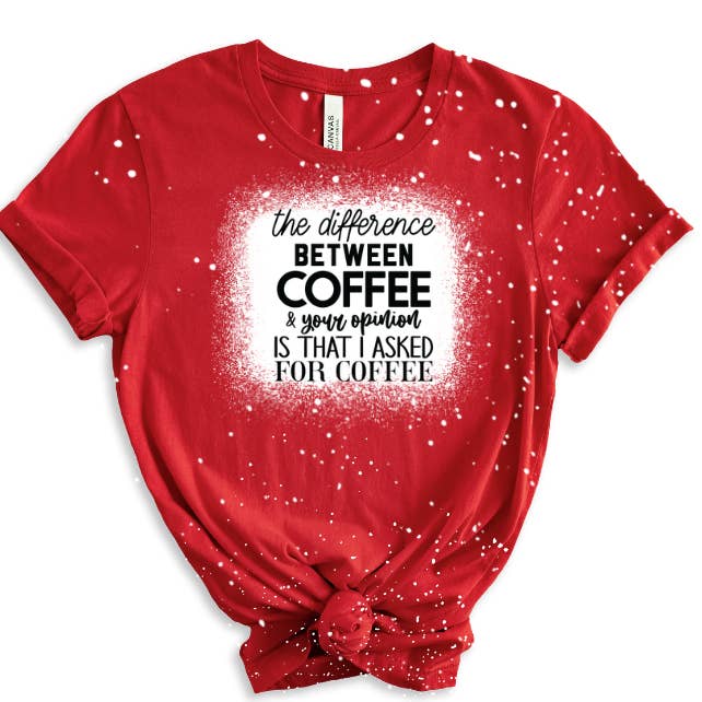 Women's Bleached Graphic Tshirt, Coffee Humor for wholesale by Crafty Mamas Creationz