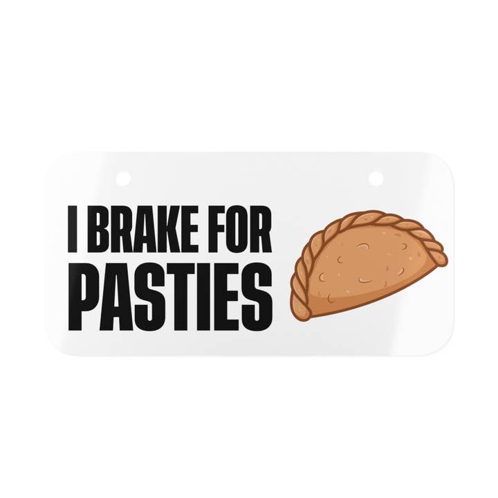 Up North Attitude - Wholesale Sign - Funny Mini License Plate - 'I Brake for Pasties' Car Decor