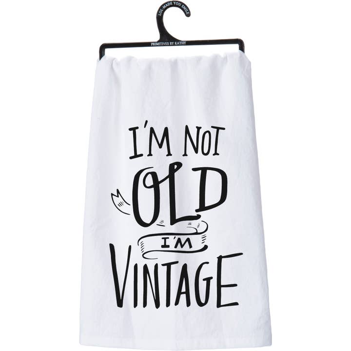 Primitives by Kathy - Wholesale Tea Towel - I'm Not Old I'm Vintage Kitchen Towel