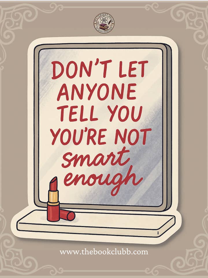 Don't let anyone tell you, you're not smart enough - Lessons in chemistry sticker for wholesale by The Bookclub Boutique