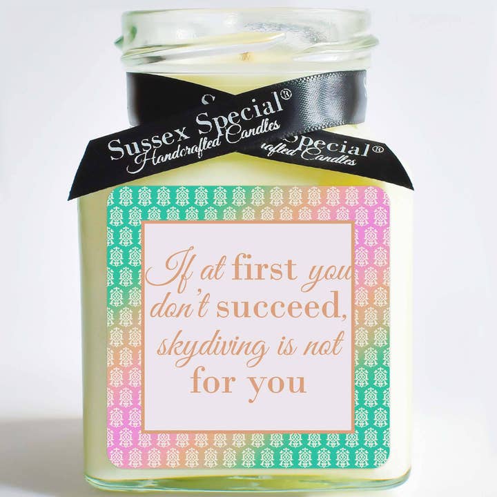 "If at first you don’t succeed, skydiving is not for you" Soy Candle for wholesale by Sussex Special