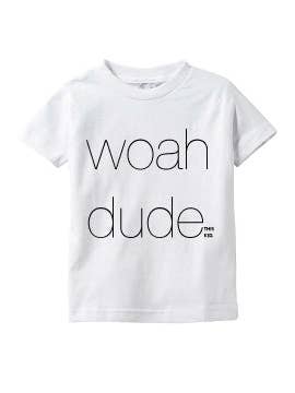 THIS KID SUPPLY CO. - Woah Dude Tee - Black on White (Infant & Toddler sizes) for wholesale by This Kid Clothing Co.