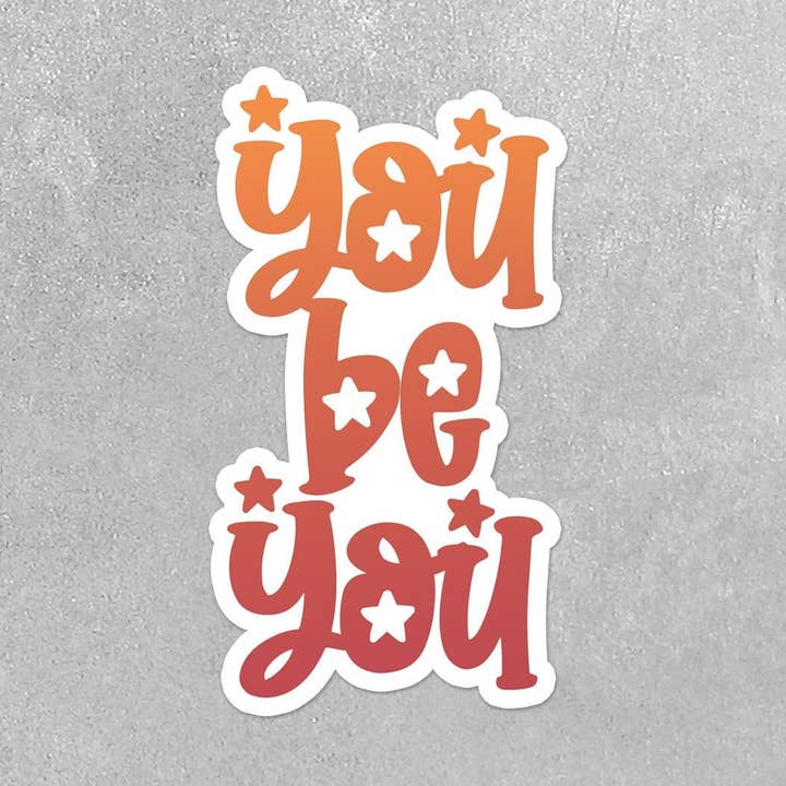 You Be You Sticker for wholesale by Real Cool Stickers & Stuff