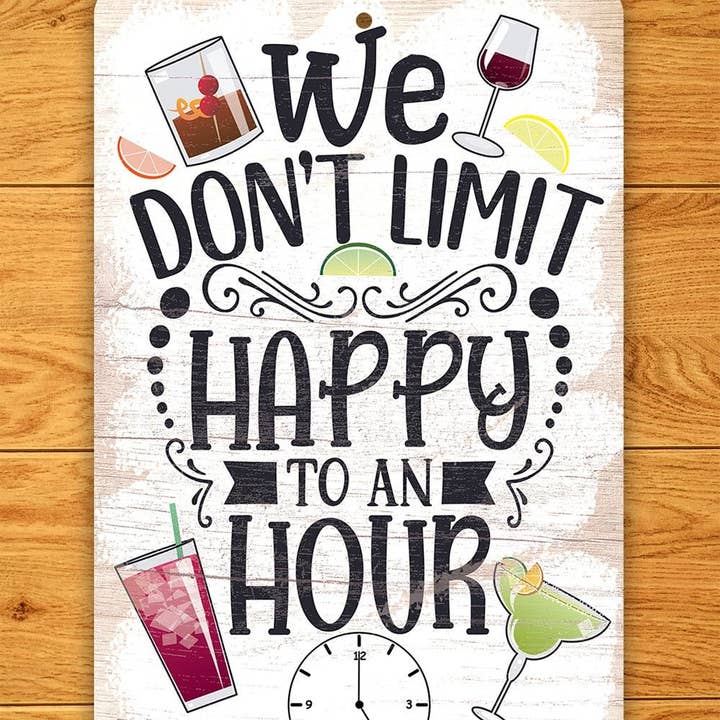 Lone Star Art - Wholesale Sign - We Don't Limit Happy To An Hour - Metal Sign