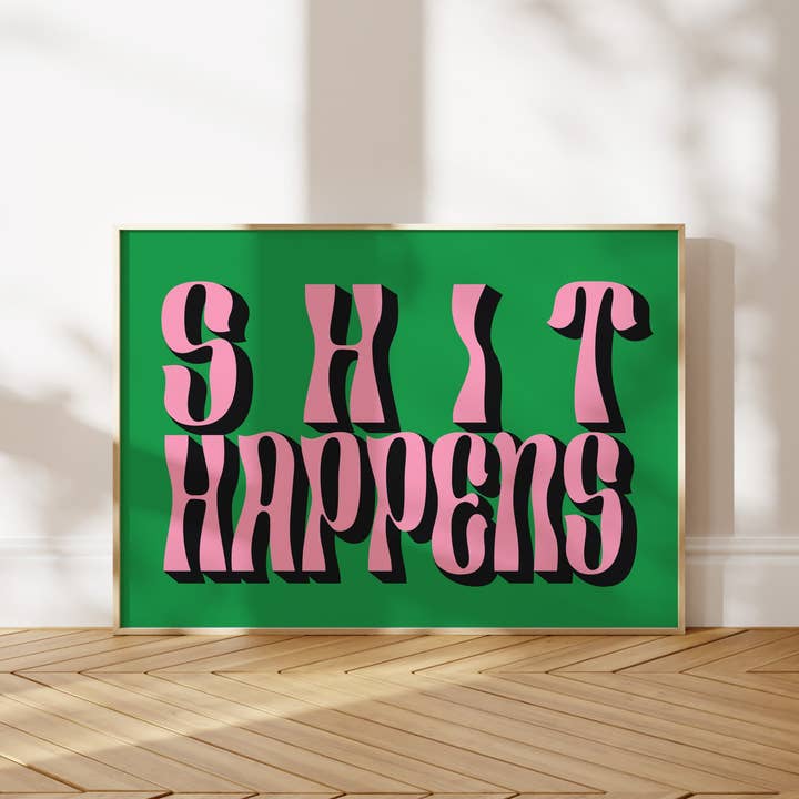 Twisted Rebel Designs - Wholesale Art Print - Shit Happens Typography Print6