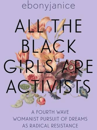 All the Black Girls Are Activists: A Fourth Wave Womanist Pursuit of Dreams as Radical Resistance by EbonyJanice Moore for wholesale by Boon Books