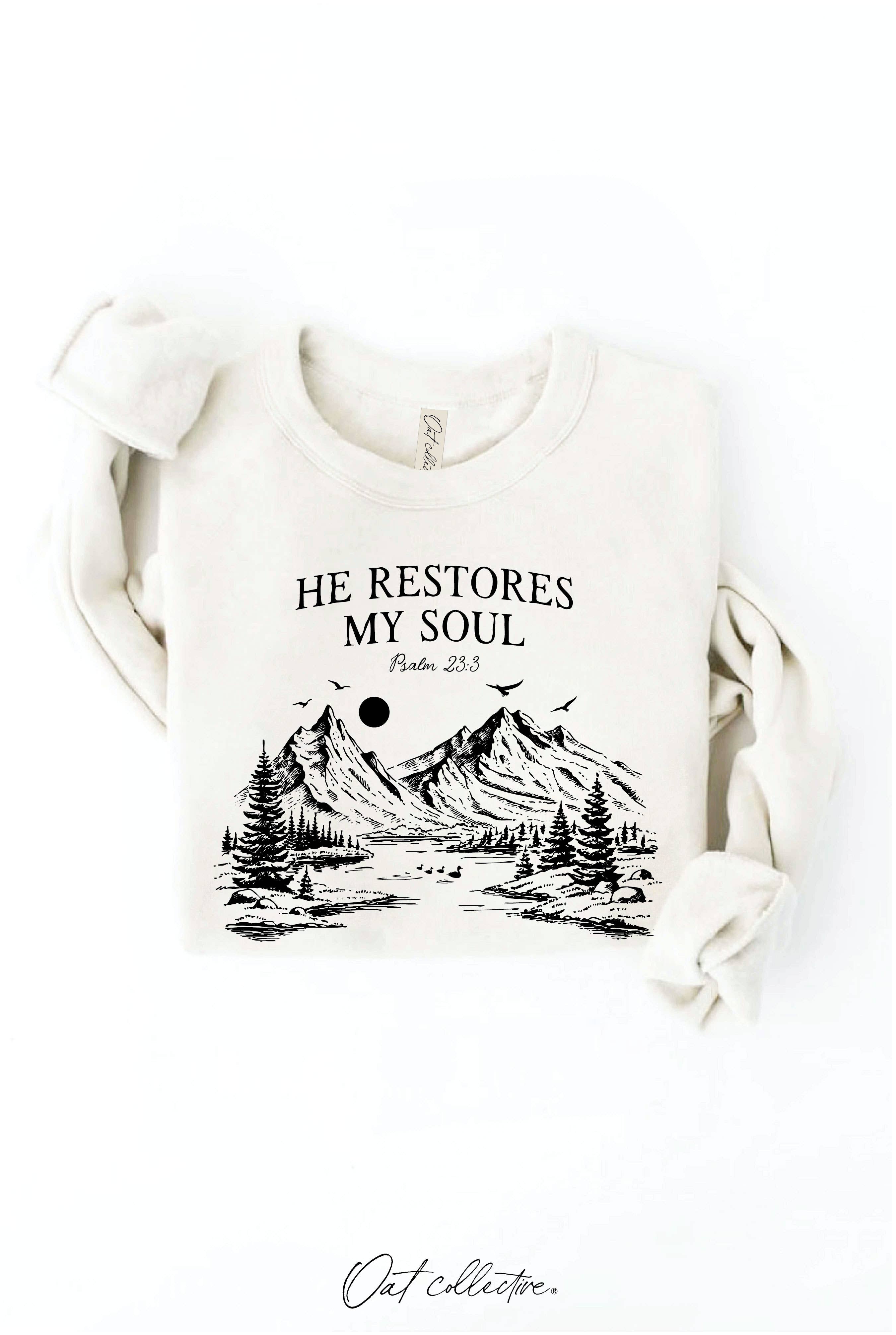 OAT COLLECTIVE - Wholesale Graphic Sweatshirt - Women's - HE RESTORES MY SOUL PSALM 23:3  Graphic Sweatshirt0