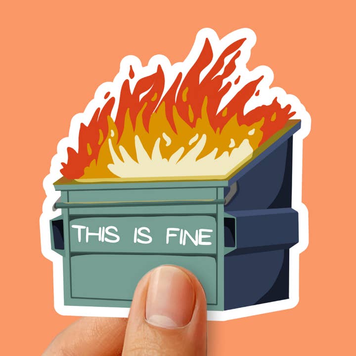 Dumpster Fire Sticker | This is Fine Sticker for wholesale by Hi From Studio