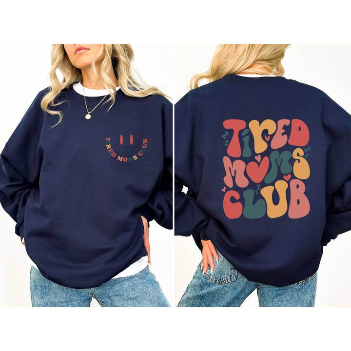 Refinery Number One LLC - Wholesale Graphic Sweatshirt - Women's - Tired Moms Club, Trend, Cute, Mother's Day Sweatshirt