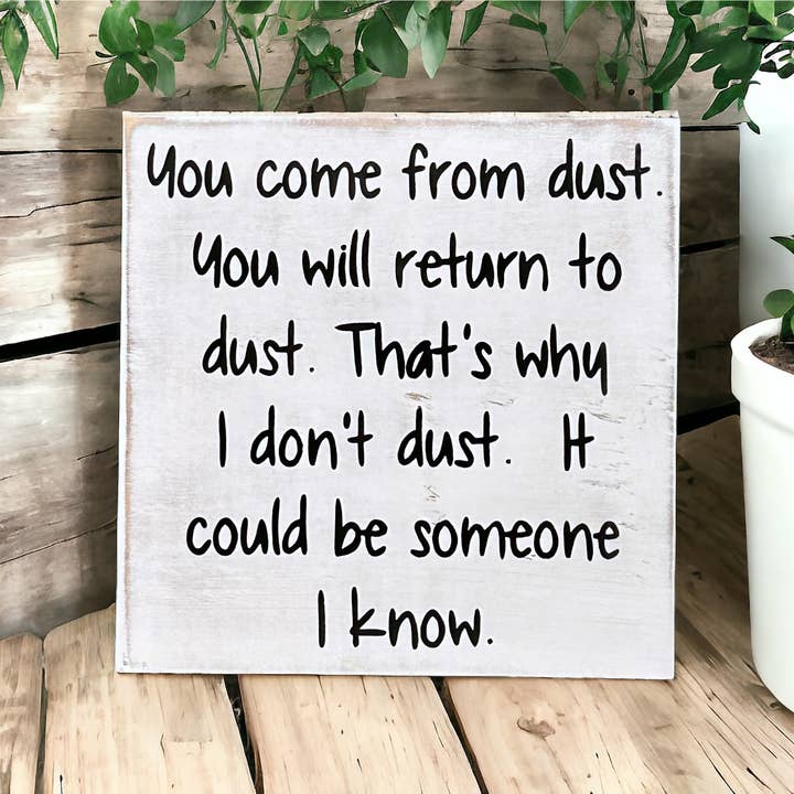 Inkwood Crafters - Wholesale Wall Sign - You Come From Dust - Funny Rustic Wood Sign Everyday Decor0