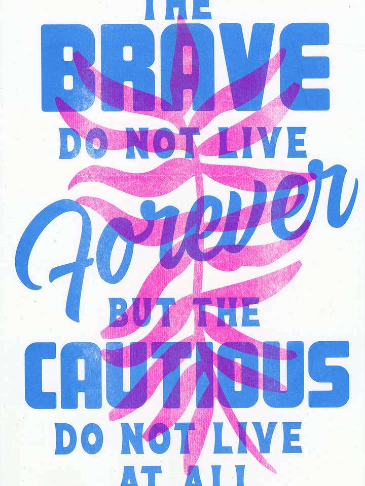 The Brave Do Not Live Forever But the Cautious Do Not Live A for wholesale by Risotopia