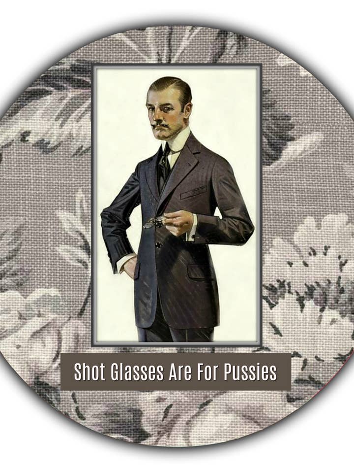 Vintage Style Drink Coaster - Shot Glasses Are For Pussies for wholesale by Ümlaut Brooklyn