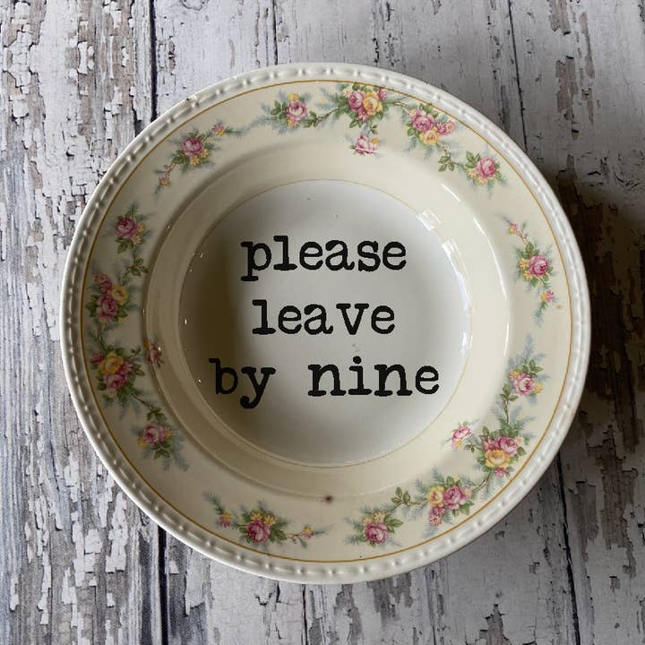Upcycled Funny Plates, Please Leave By Nine, Gift Shop for wholesale by pretty little creeps