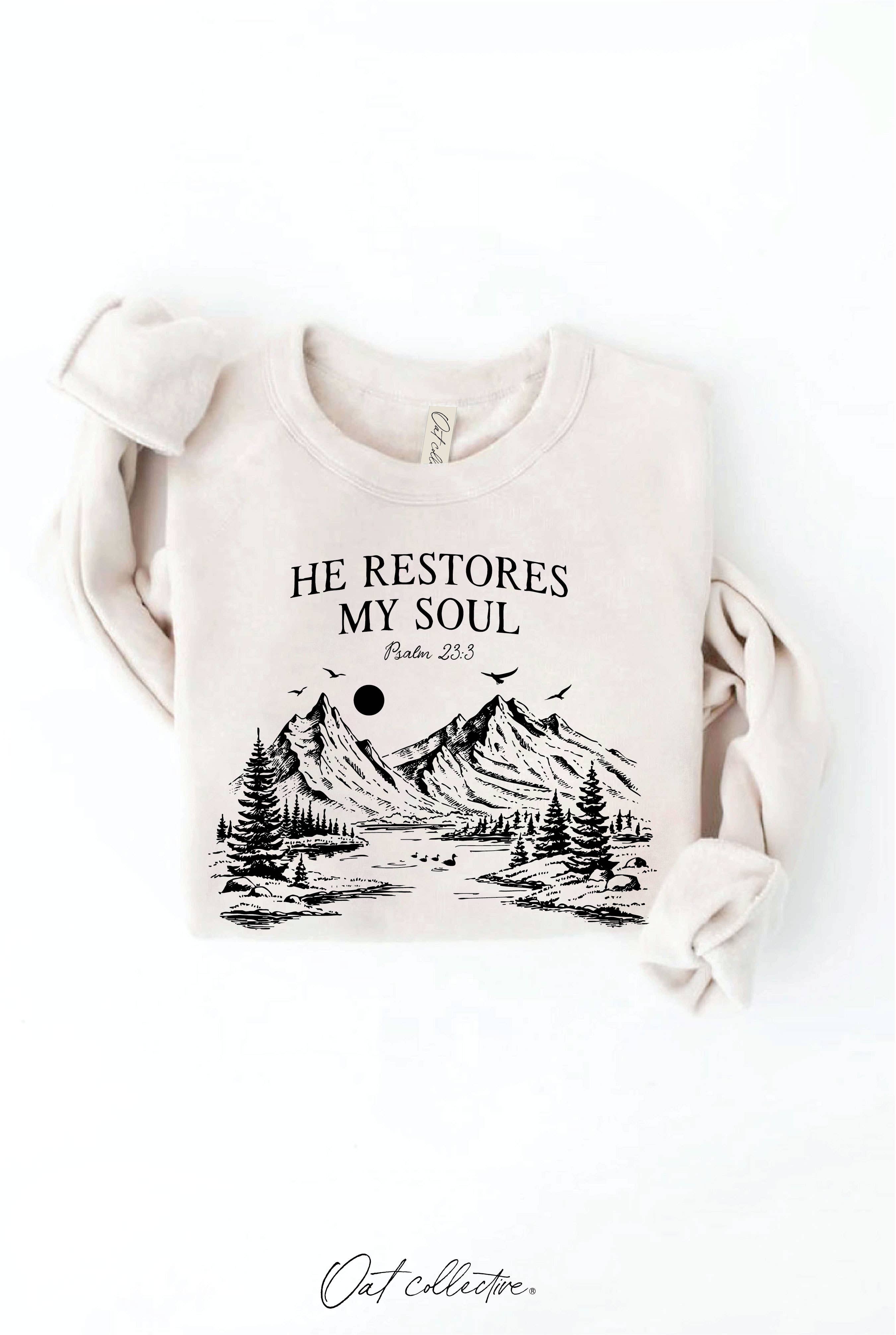 OAT COLLECTIVE - Wholesale Graphic Sweatshirt - Women's - HE RESTORES MY SOUL PSALM 23:3  Graphic Sweatshirt24