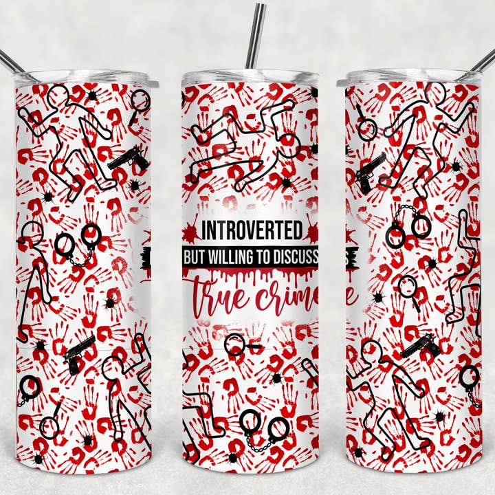 Introverted Will Discuss True Crime 20oz Sublimation Tumbler for wholesale by Twisted T Creations