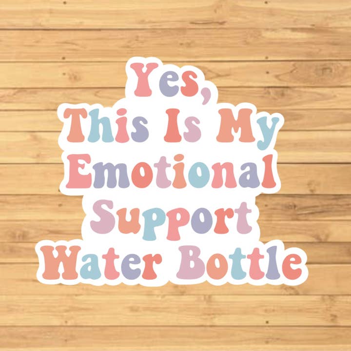 EnchantingSunshine - Wholesale Sticker - Emotional Support Water Bottle Sticker1