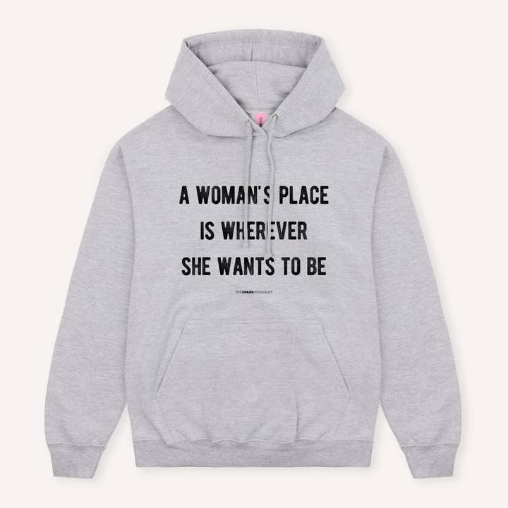 A Woman's Place Hoodie for wholesale by The Spark Company