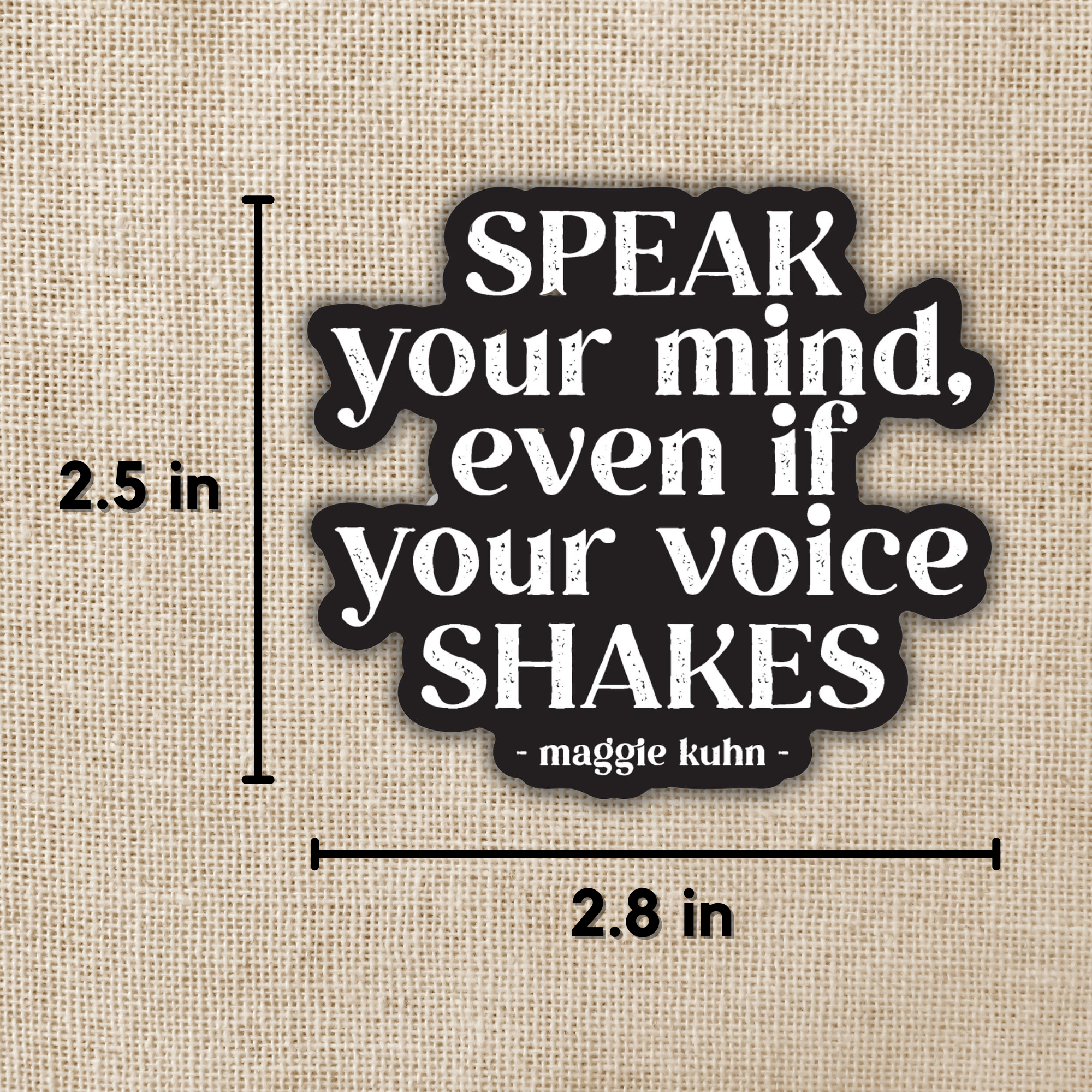 Kingdom of Threads - Wholesale Sticker - Speak Your Mind Maggie Kuhn Quote Sticker, 3-inch1