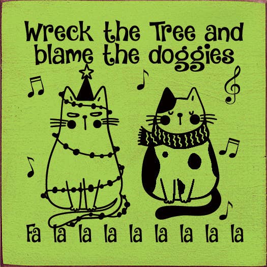 SAWDUST CITY - Vente Pancarte - Wreck the Tree and Blame the Doggies, panneau en bois Fa la la la la6