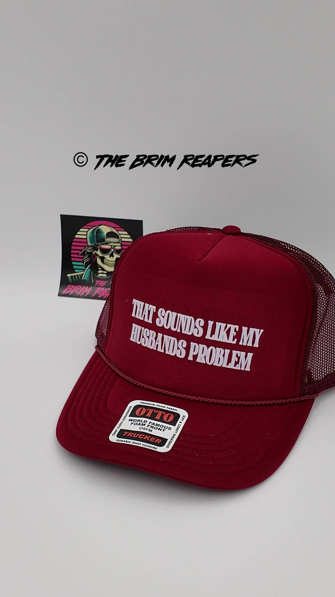 The Brim Reapers - Wholesale Trucker Hat - Women's - That Sounds Like My Husbands Problem8