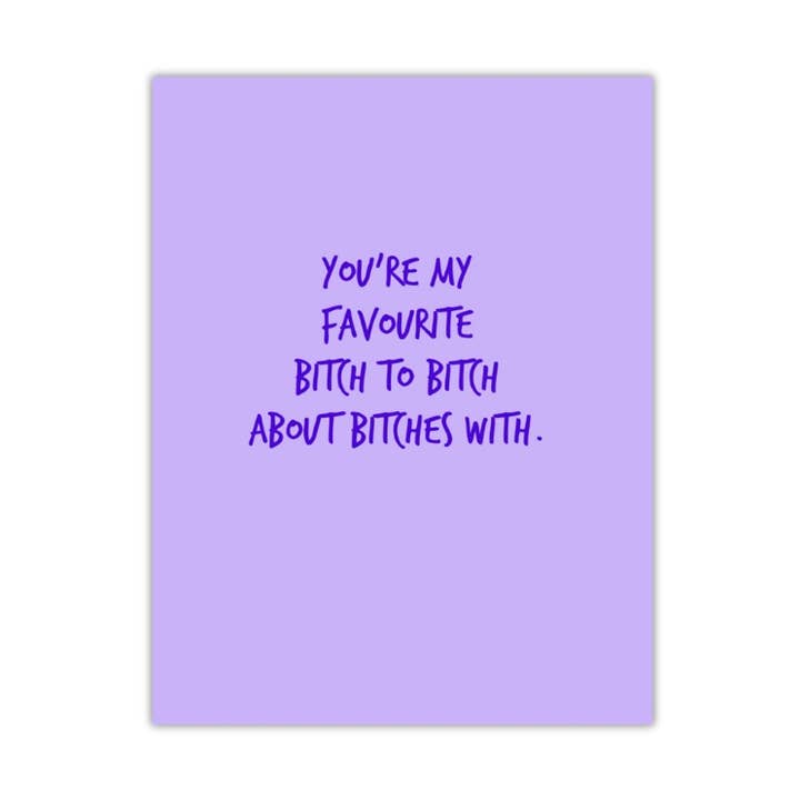 You're My Favourite Bitch Card for wholesale by Peace, Love and Sarcasm