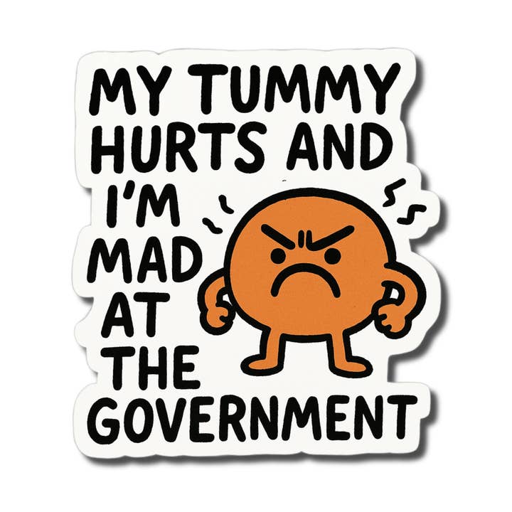 Lyrical River Designs - Wholesale Sticker - My tummy hurts and I'm mad at the government sticker0