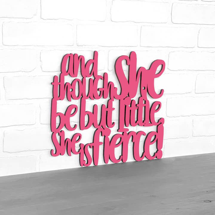 And Though She be but Little She is Fierce Girls Room Decor for wholesale by Spunky Fluff