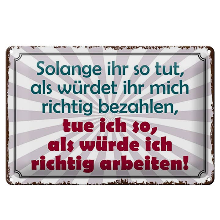 Blechschild 20x30 cm solange ihr tut als würdet ihr bezahlen für den Großhandel von Femer